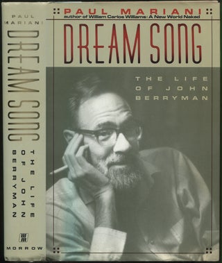 Dream Song: The Life of John Berryman. PAUL MARIANI.