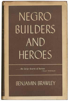 Item #418696 Negro Builders and Heroes. Benjamin BRAWLEY