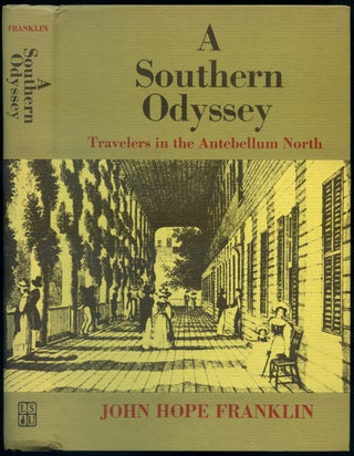 Item #418704 A Southern Odyssey: Travelers in the antebellum North. John Hope FRANKLIN