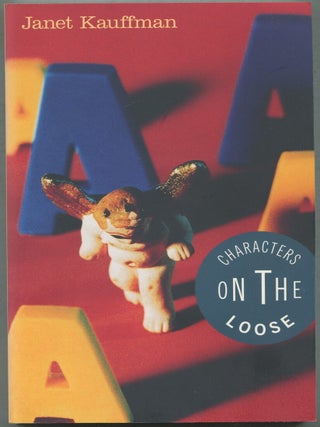 Characters On The Loose. Janet KAUFFMAN.