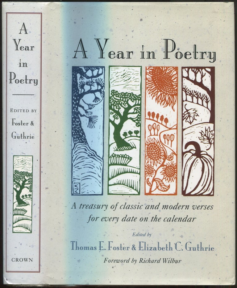 Item #418816 A Year in Poetry: A Treasury of Classic and Modern Verses for Every Date on the Calendar. Thomas E. FOSTER, Elizabeth C. Guthrie.