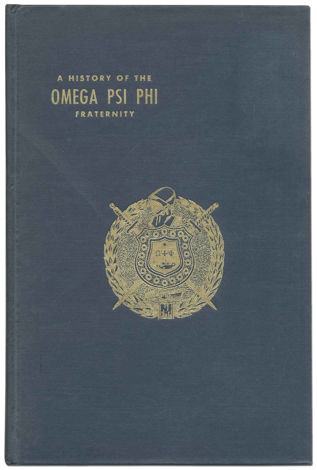 The Omega Psi Phi Fraternity and the Men Who Made Its History A