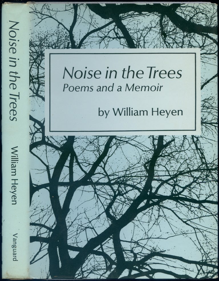 Item #419001 Noise in the Trees, Poems and a Memoir. William HEYEN.