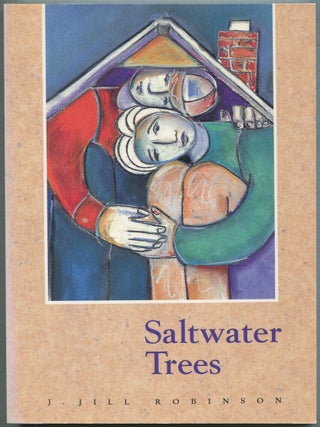 Saltwater Trees. J. Jill ROBINSON.