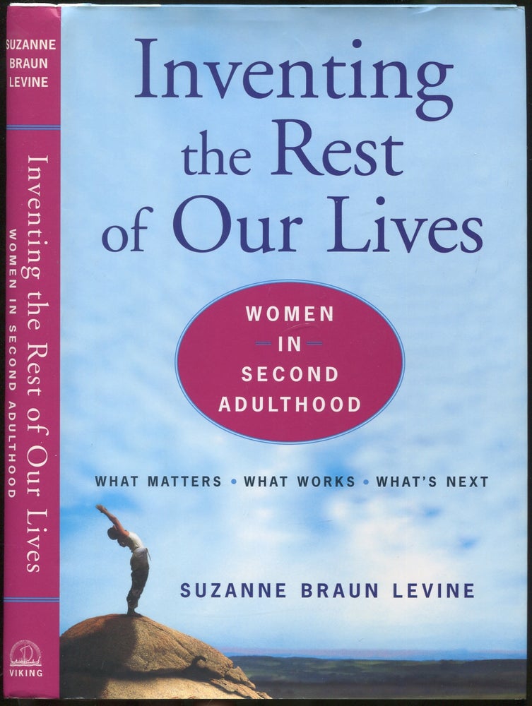 Item #419178 Inventing the Rest of Our Lives: Women in Second Adulthood. Suzanne Braun LEVINE.