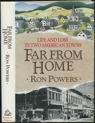 Far From Home: Life and Loss in Two American Towns. Ron POWERS.