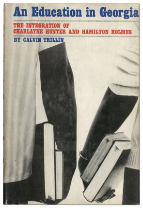 Item #419280 An Education in Georgia: The Integration of Charlayne Hunter and Hamilton Holmes....
