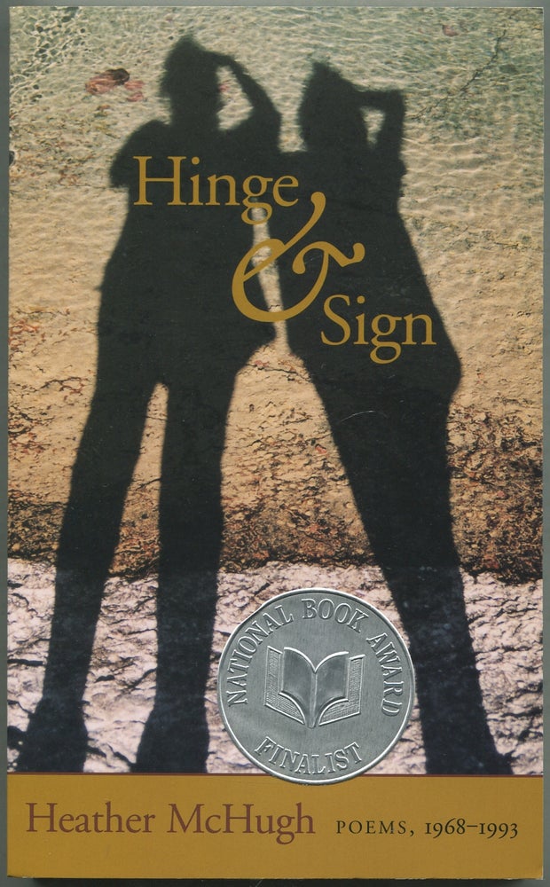 Item #419299 Hinge & Sign: Poems, 1968-1993. Heather McHUGH.