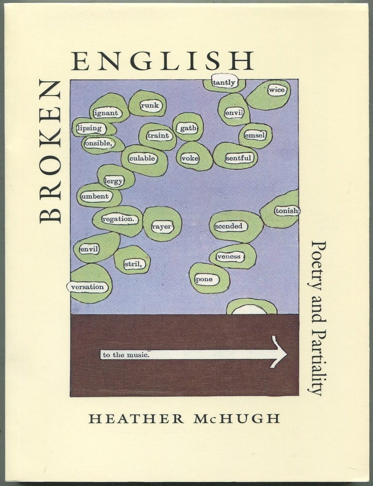Item #419300 Broken English: Poetry and Partiality. Heather McHUGH.