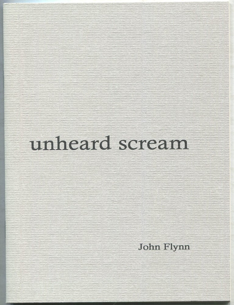 Item #419396 Unheard Scream. John FLYNN.