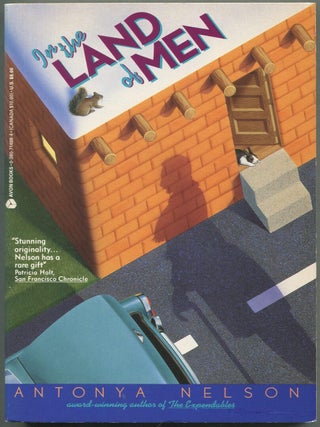 In the Land of Men: Stories. Antonya NELSON.