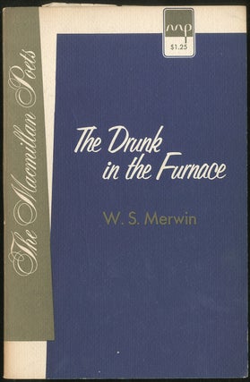 Item #419523 The Drunk in the Furnace. W. S. MERWIN