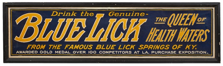 Item #419570 [Cloth Banner]: Drink the Genuine Blue Lick. The Queen of Health Waters from the Famous Blue Lick Springs of Ky. Awarded Gold Medal Over 100 Competitors at La. Purchase Exposition
