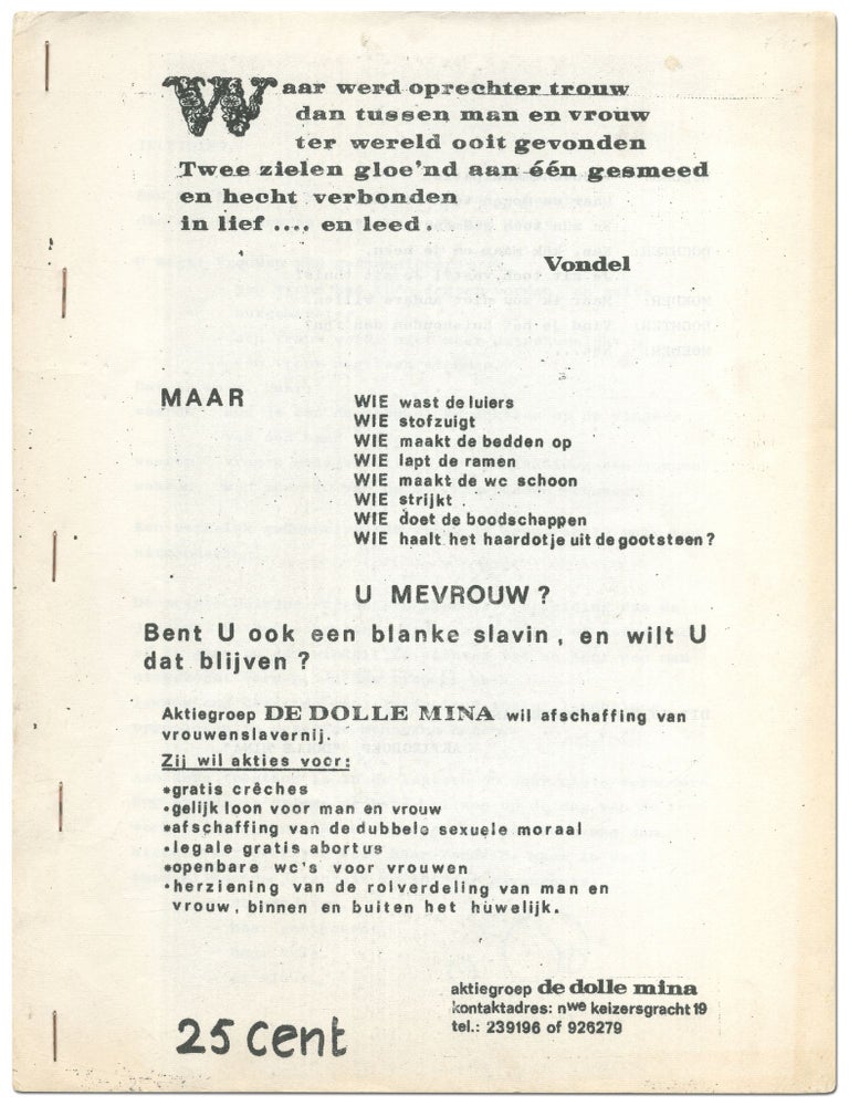 WIE maakt de bedden op&hellip;WIE maakt de wc schoon, WIE kookt&hellip;U Mevrouw? Bent U ook een slavin&hellip;? Dolle Mina.