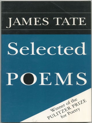 Selected Poems. James TATE.