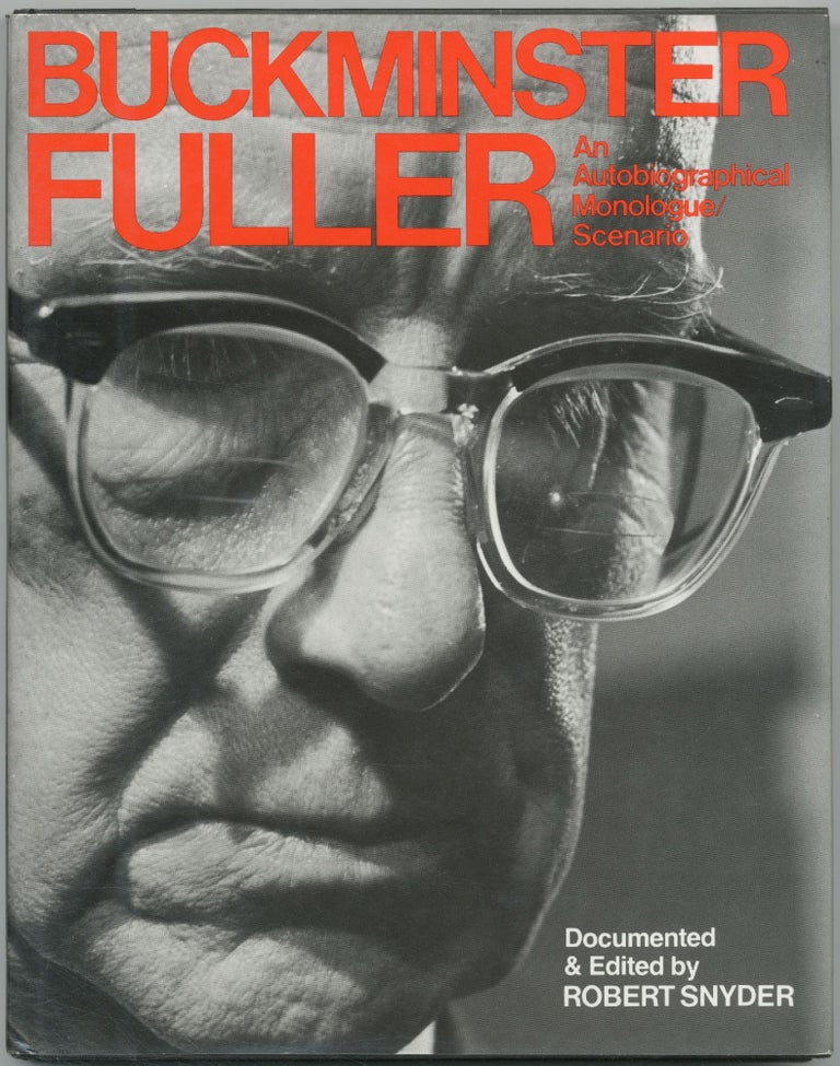 Item #419812 Buckminster Fuller: An Autobiographical Monologue/Scenario. Buckminister FULLER, Robert Snyder.