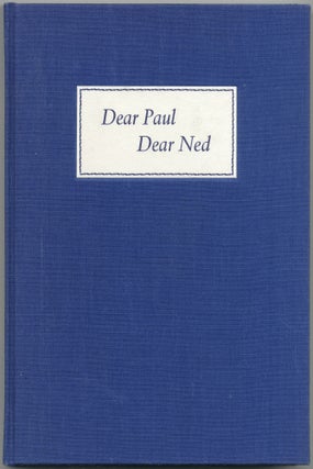 Item #419843 Dear Paul Dear Ned: The Correspondence of Paul Bowles and Ned Rorem. Paul BOWLES,...