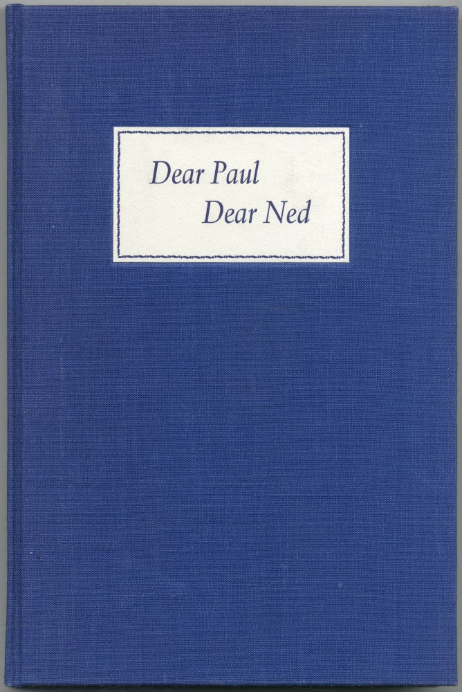 Item #419843 Dear Paul Dear Ned: The Correspondence of Paul Bowles and Ned Rorem. Paul BOWLES, Ned Rorem.