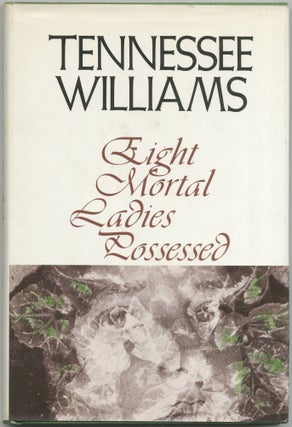 Item #419901 Eight Mortal Ladies Possessed: A Book of Stories. Tennessee WILLIAMS