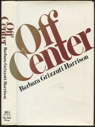 Off Center. Barbara Grizzuti HARRISON.