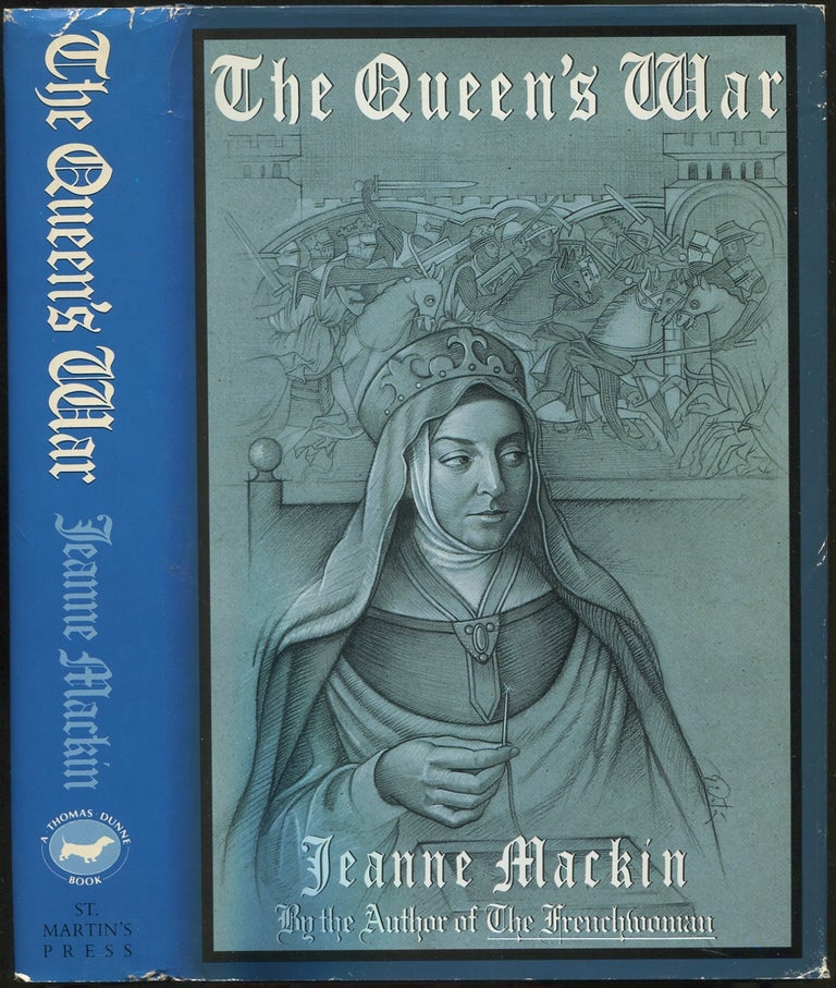 Item #420014 The Queen's War: A Novel of Eleanor of Aquitaine. Jeanne MACKIN.
