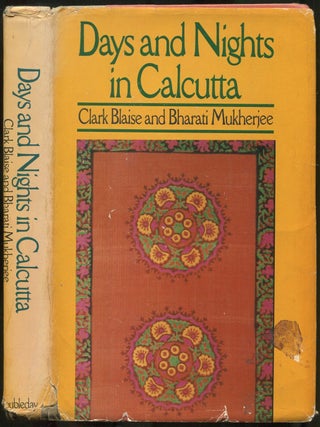 Days and Nights in Calcutta. Clark BLAISE, Bharati Mukherjee.