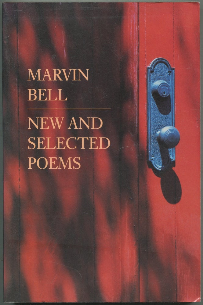 Item #420154 New and Selected Poems. Marvin BELL.