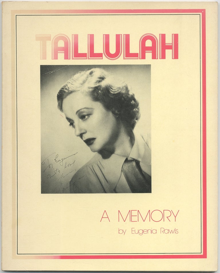 Tallulah: A Memory. TALLULAH BANKHEAD, Eugenia RAWLS.