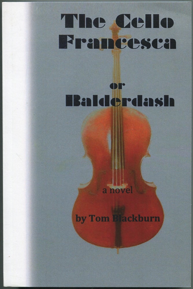 Item #420514 The Cello Francesca or Balderdash. Tom BLACKBURN.