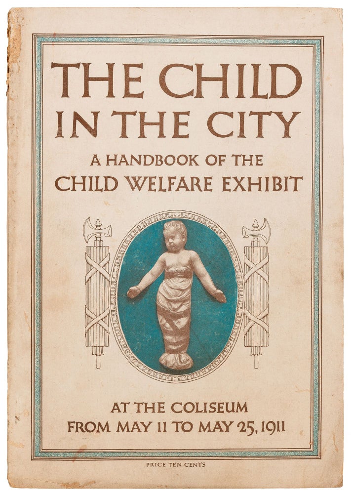 Item #420543 The Child in the City: A Handbook of the Child Welfare Exhibit [and] Program. Jane ADDAMS.