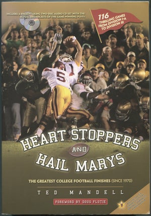 Item #420593 Heart Stoppers and Hail Marys: The Greatest College Football Finishes (Since 1970)....