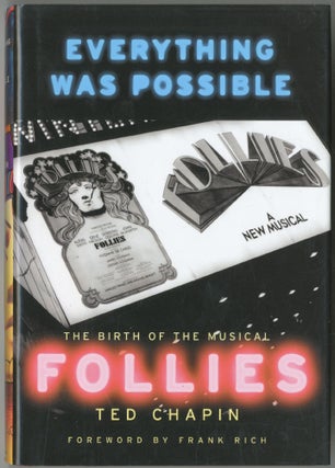 Item #420628 Everything was Possible: The Birth of the Musical Follies. Ted CHAPIN