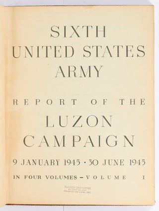 Sixth United States Army. Report of the Luzon Campaign 9 January 1945 - 30 June 1945 in Four Volumes - Volume I [only]