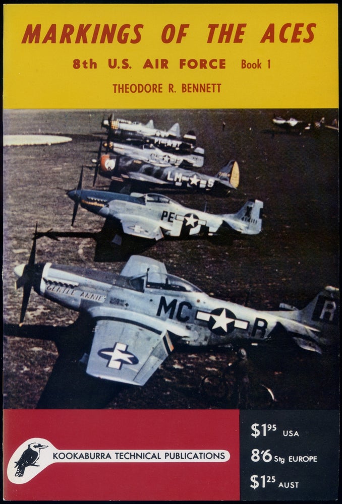 Item #420663 Markings of the Aces. 8th U.S. Air Force Book 1. Theodore R. BENNETT.