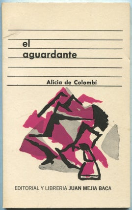 El Aguardante, 1970-1977. Alicia De COLOMBI.