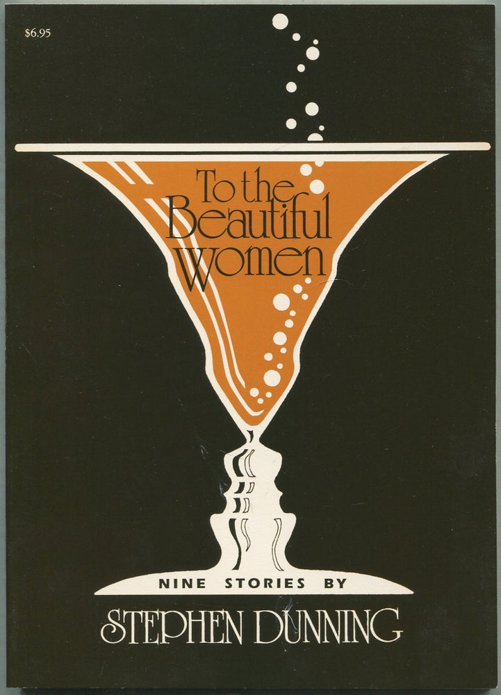 Item #420803 To the Beautiful Women: Nine Stories. Stephen DUNNING.