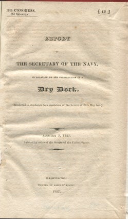 Report of the Secretary of the Navy, In Relation to the Construction of a Dry Dock. (Rendered in Obedience to a Resolution of the Senate of 25th May last.) January 5, 1825