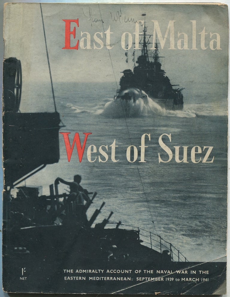 Item #420909 East of Malta West of Suez: The Admiralty Account of the Naval War in the Eastern Mediterranean September 1939 to March 1941