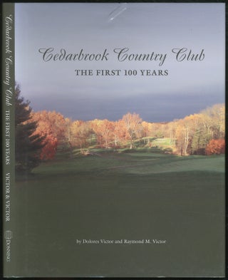 Item #420937 Cedarbrook Country Club: The First 100 Years. Dolores VICTOR, Raymond M. Victor
