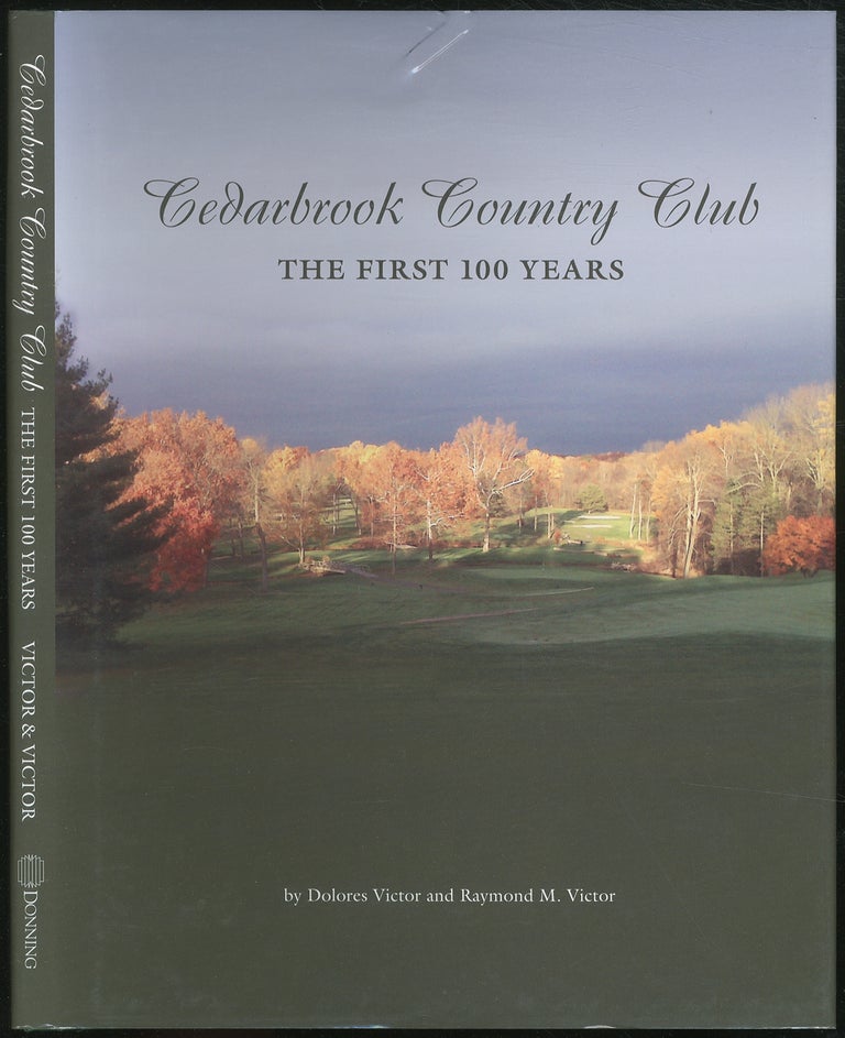Item #420937 Cedarbrook Country Club: The First 100 Years. Dolores VICTOR, Raymond M. Victor.