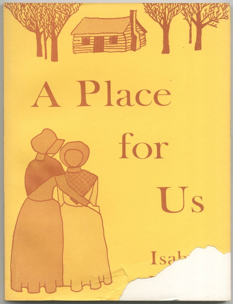 Item #420992 A Place for Us [Patience and Sarah]. Isabel MILLER, Alma Routsong.