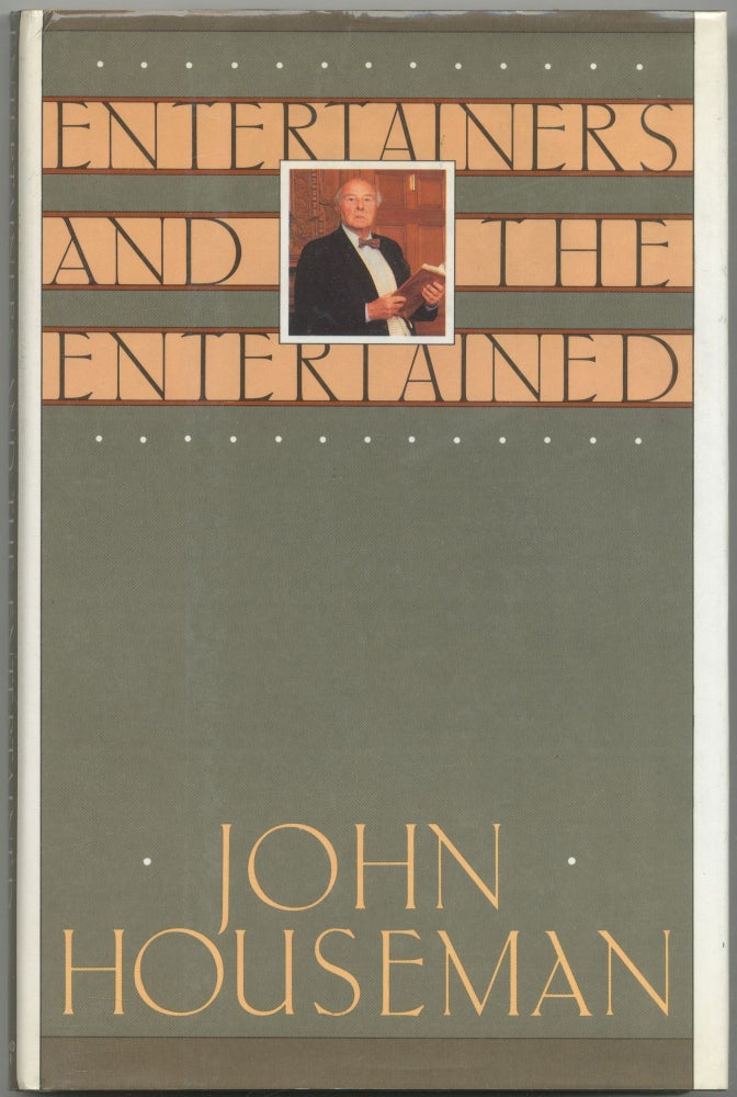 Item #421003 Entertainers and the Entertained: Essays on Theater, Film and Television. John HOUSEMAN.