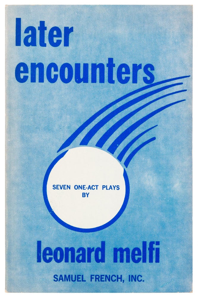 Item #421074 Later Encounters: Seven One-Act Plays. Leonard MELFI.