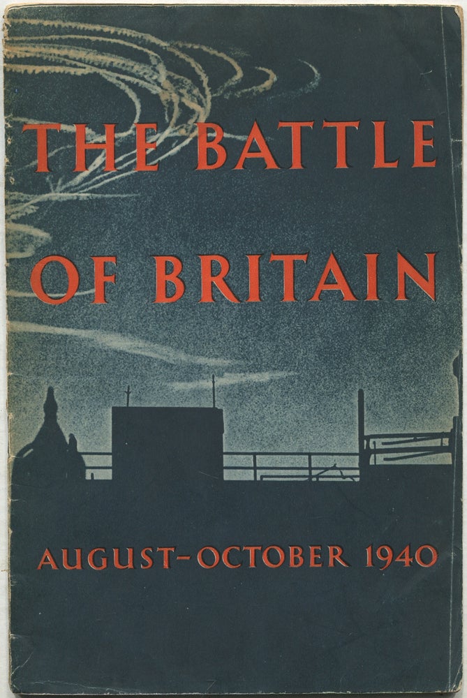 Item #421196 The Battle of Britain: An Air Ministry Account of the Great Days from 8th August - 31st October, 1940