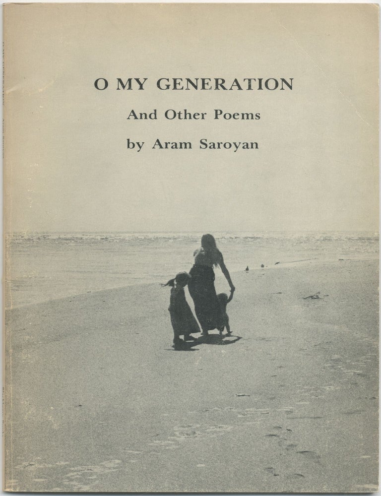 O My Generation and Other Poems. Aram SAROYAN.