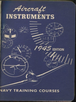 Aircraft Instruments: Navy Training Courses Edition of 1945