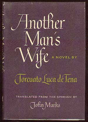 Item #42127 Another Man's Wife. Torcuato LUCA DE TENA.