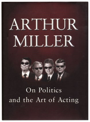 Item #421286 On Politics and the Art of Acting. Arthur MILLER