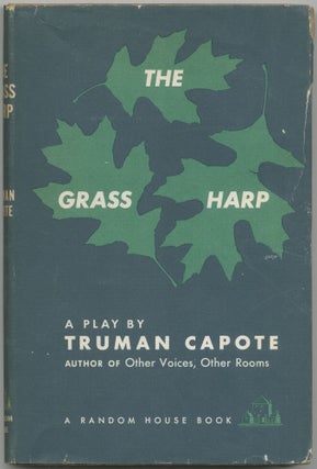 Item #421308 The Grass Harp: A Play. Truman CAPOTE