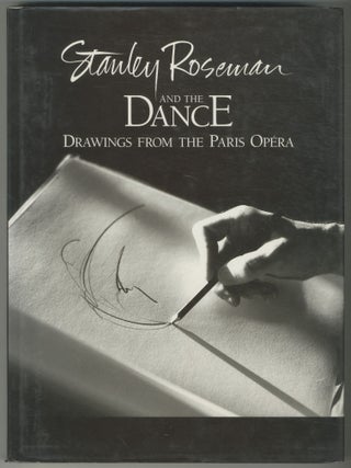 Stanley Roseman and the Dance: Drawings From the Paris Opera. Stanley ROSEMAN.